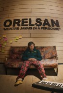 Orelsan : Montre jamais ça à personne