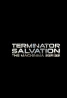 Terminator Salvation: The Machinima Series